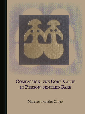 cover image of Compassion, the Core Value in Person-centred Care